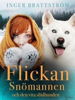 cover image of Flickan, Snömannen och den vita slädhunden